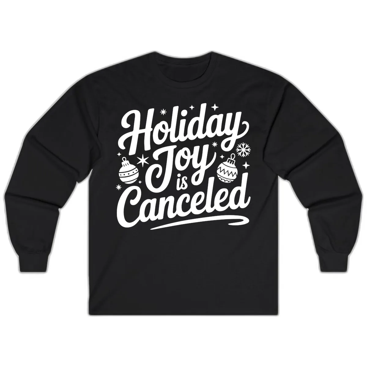 Holiday Joy Is Canceled Typography Long Sleeve in Black