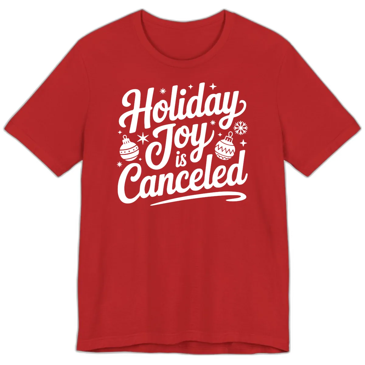 Holiday Joy Is Canceled Typography Premium T-Shirt in Red