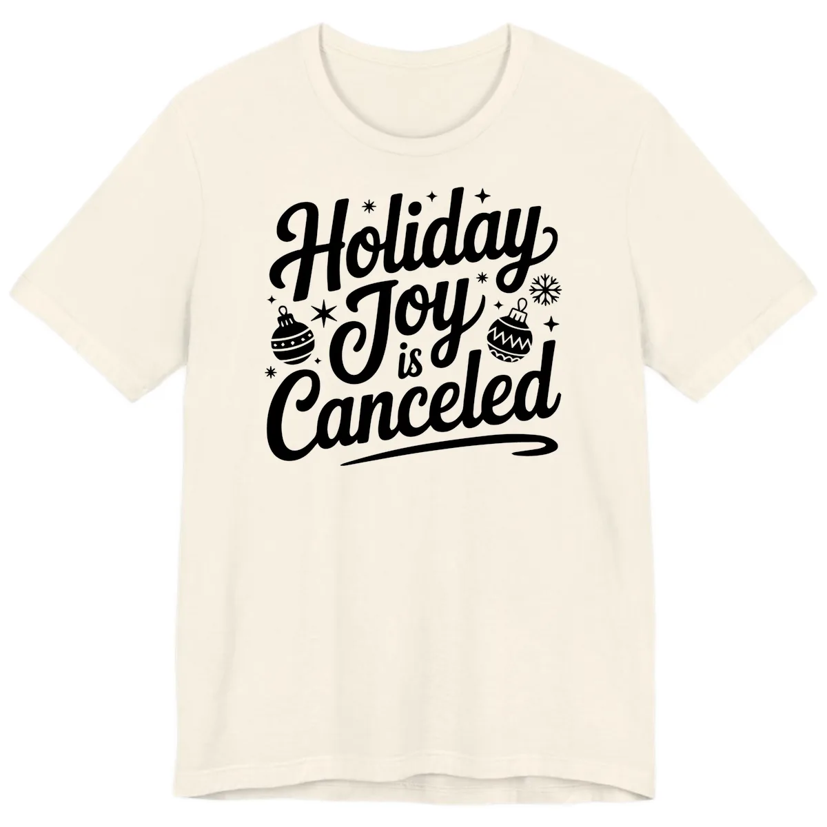 Holiday Joy Is Canceled Typography Premium T-Shirt in Natural