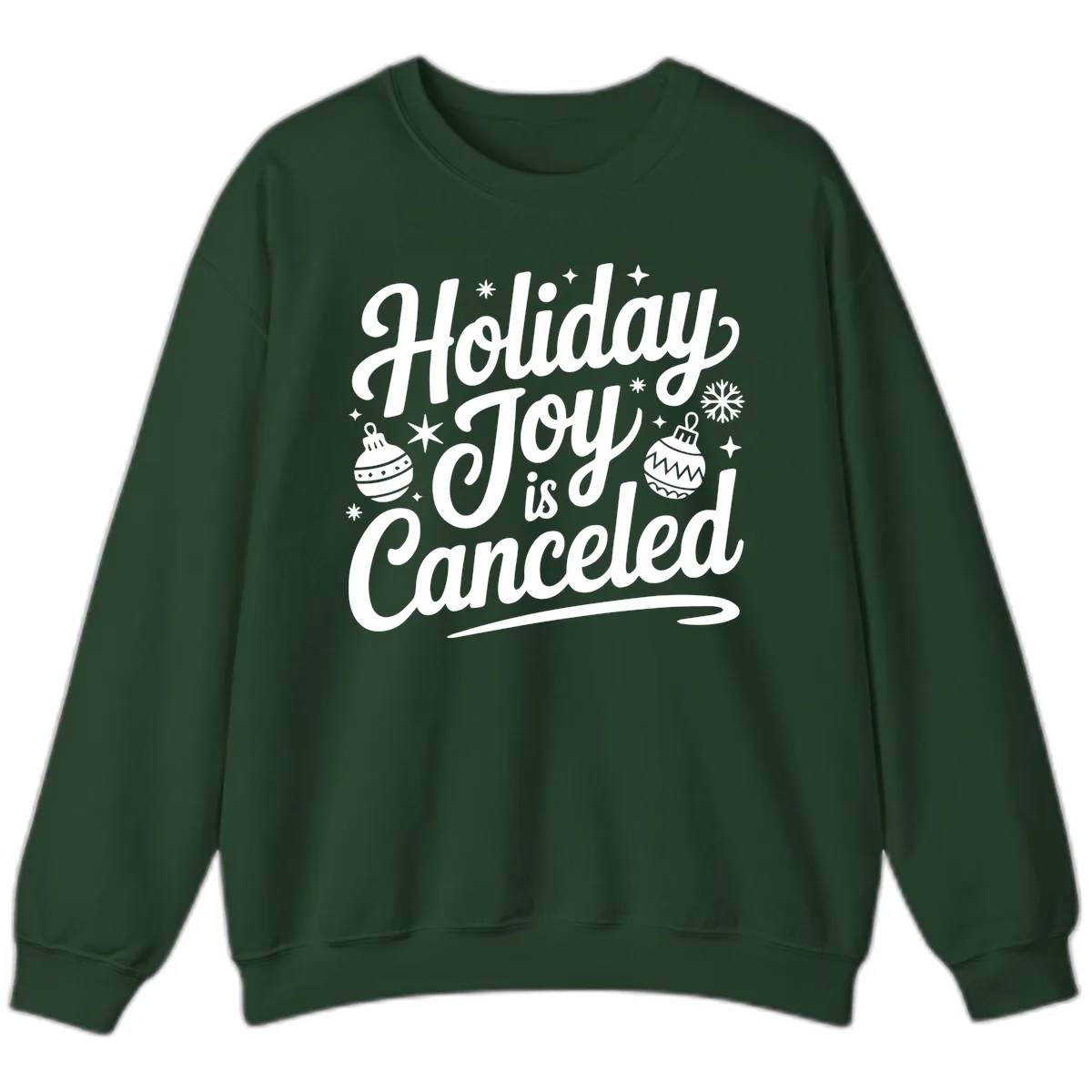 Holiday Joy Is Canceled Typography Sweatshirt in Forest Green