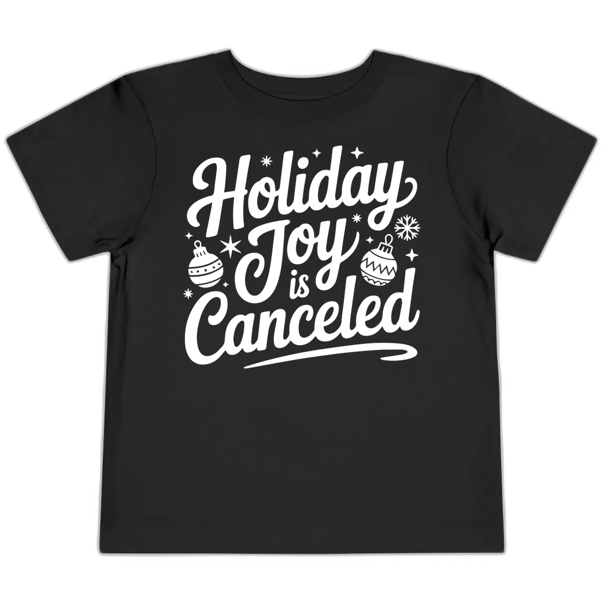 Holiday Joy Is Canceled Typography Toddler T-Shirt in Black