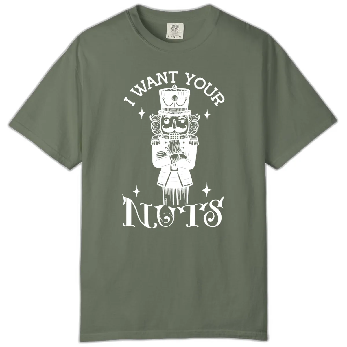 Nutcracker I Want Your Nuts Comfort Color in Moss