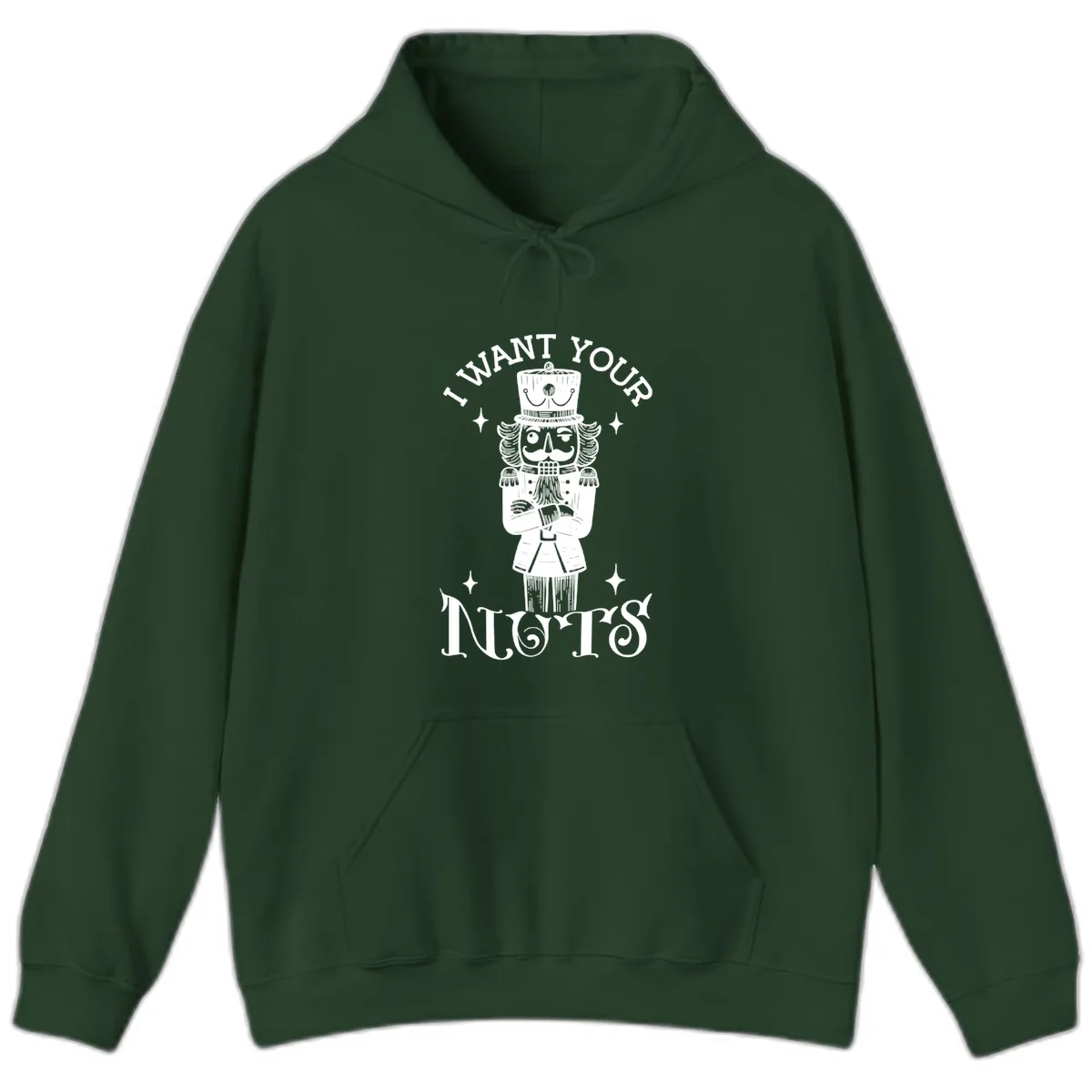 Nutcracker I Want Your Nuts Hoodie in Forest Green