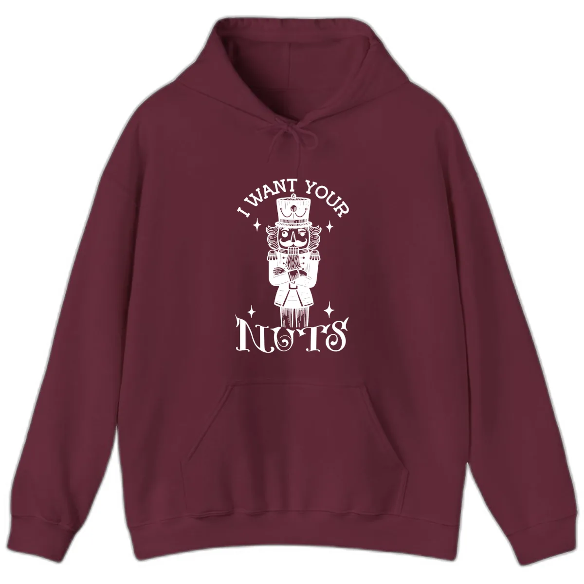 Nutcracker I Want Your Nuts Hoodie in Maroon