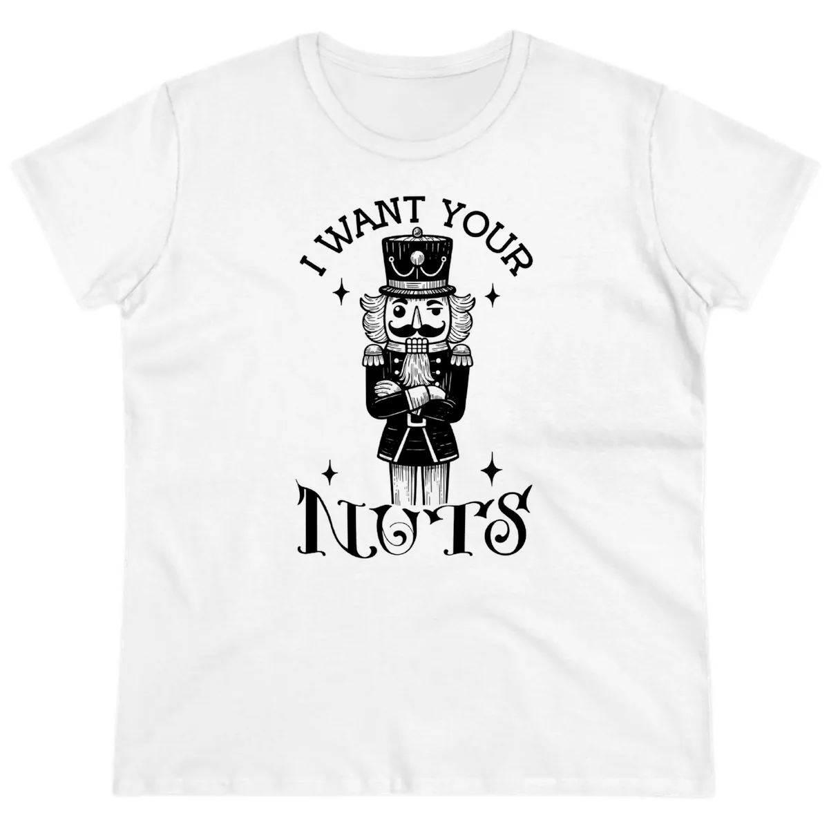 Nutcracker I Want Your Nuts Ladies Tee in White