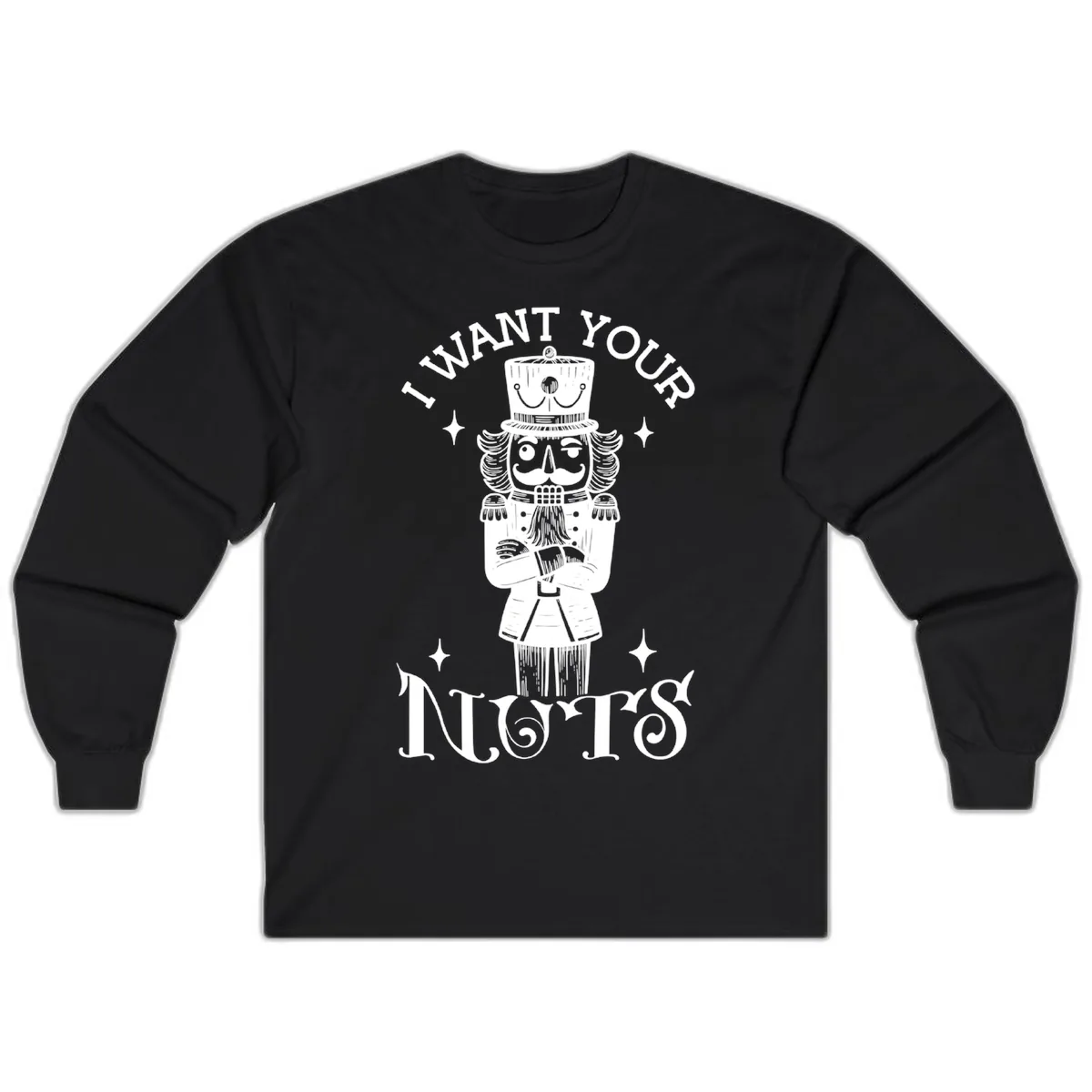 Nutcracker I Want Your Nuts Long Sleeve in Black