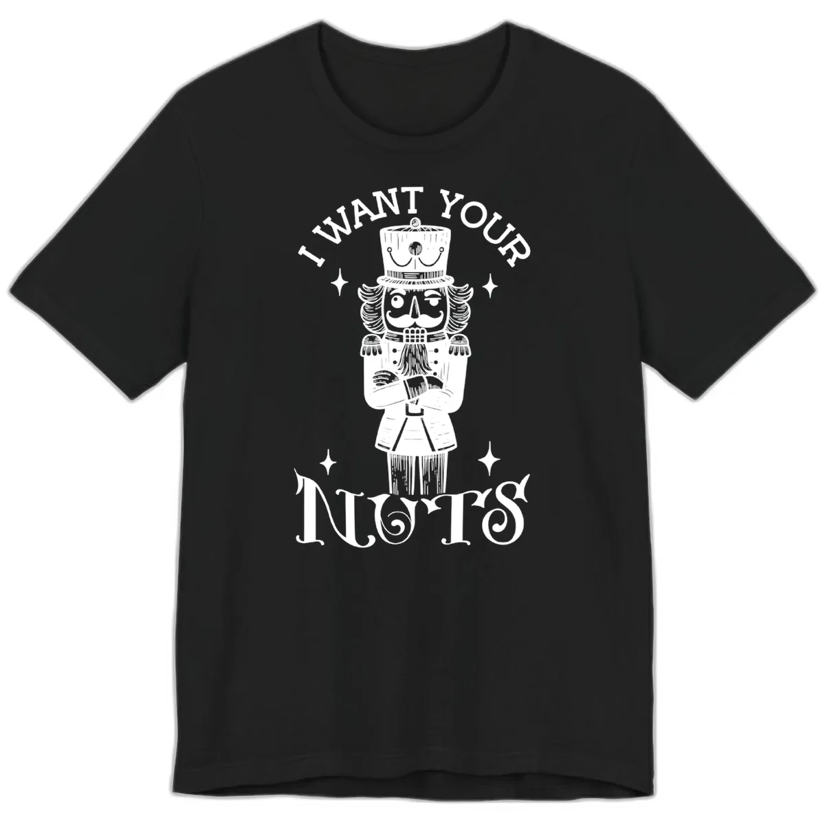 Nutcracker I Want Your Nuts Premium T-Shirt in Black