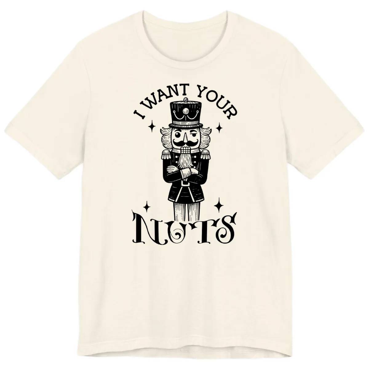 Nutcracker I Want Your Nuts Premium T-Shirt in Natural