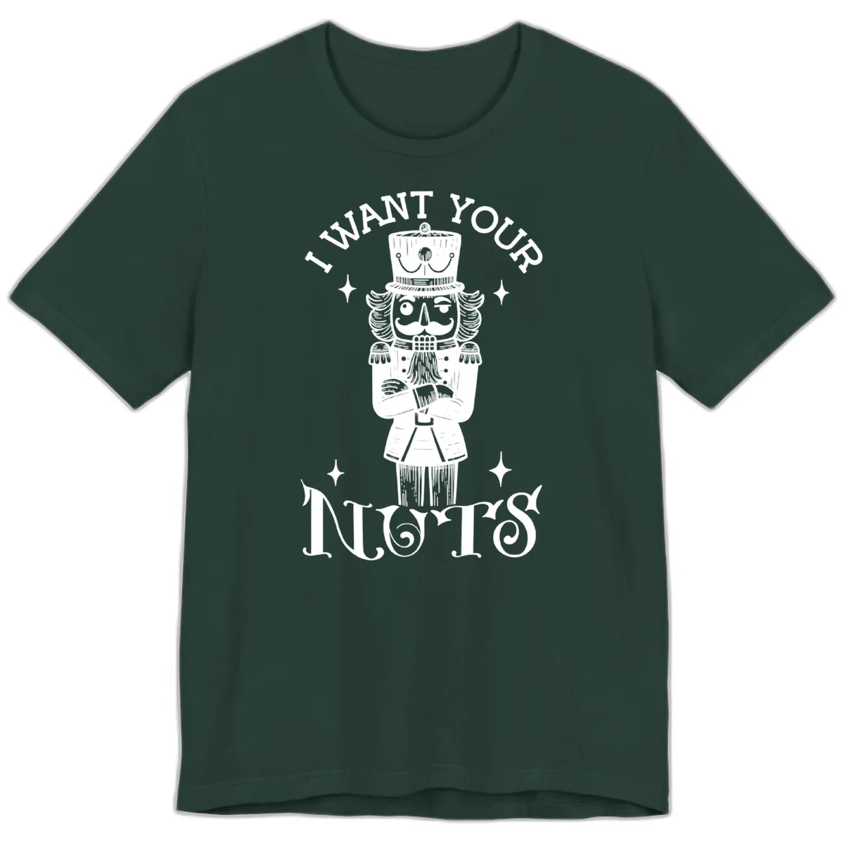 Nutcracker I Want Your Nuts Premium T-Shirt in Forest