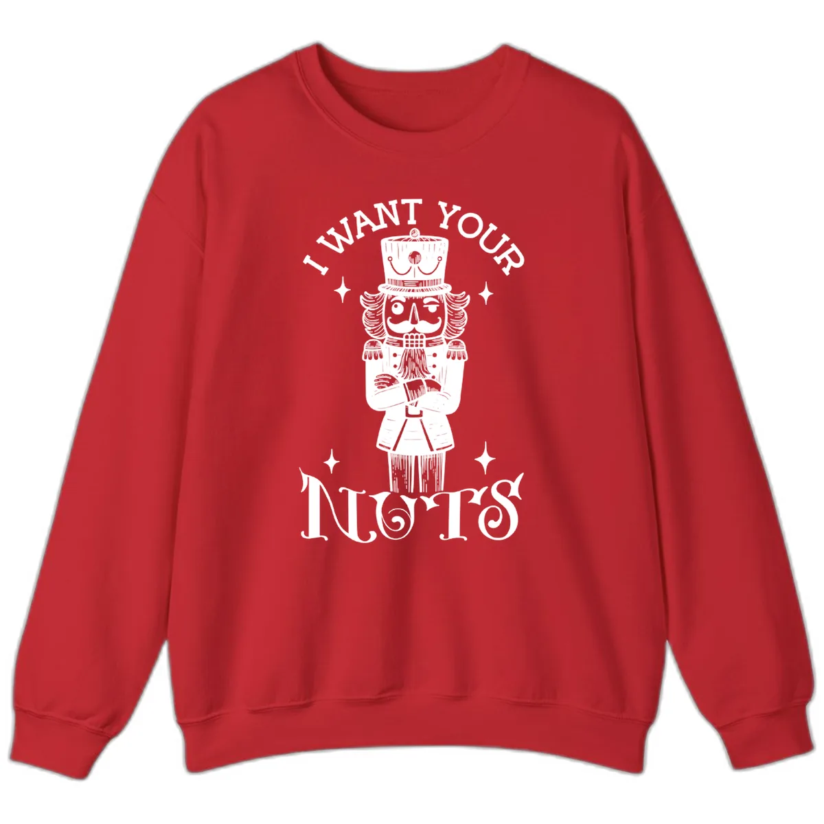 Nutcracker I Want Your Nuts Sweatshirt in Red