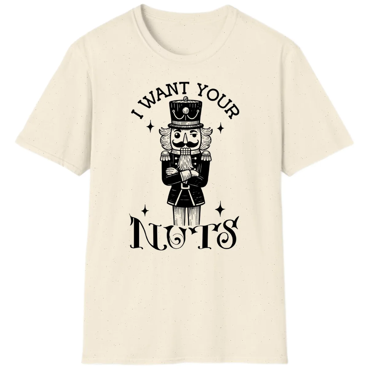 Nutcracker I Want Your Nuts T-Shirt in Natural