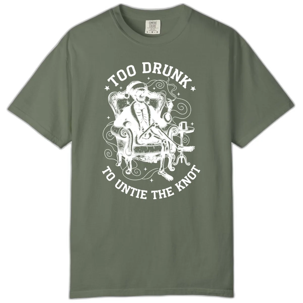 Too Drunk To Untie The Knot Comfort Color in Moss