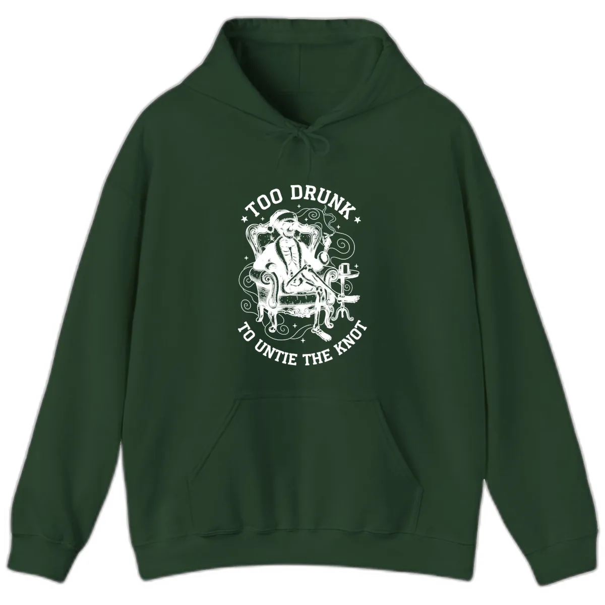 Too Drunk To Untie The Knot Hoodie in Forest Green