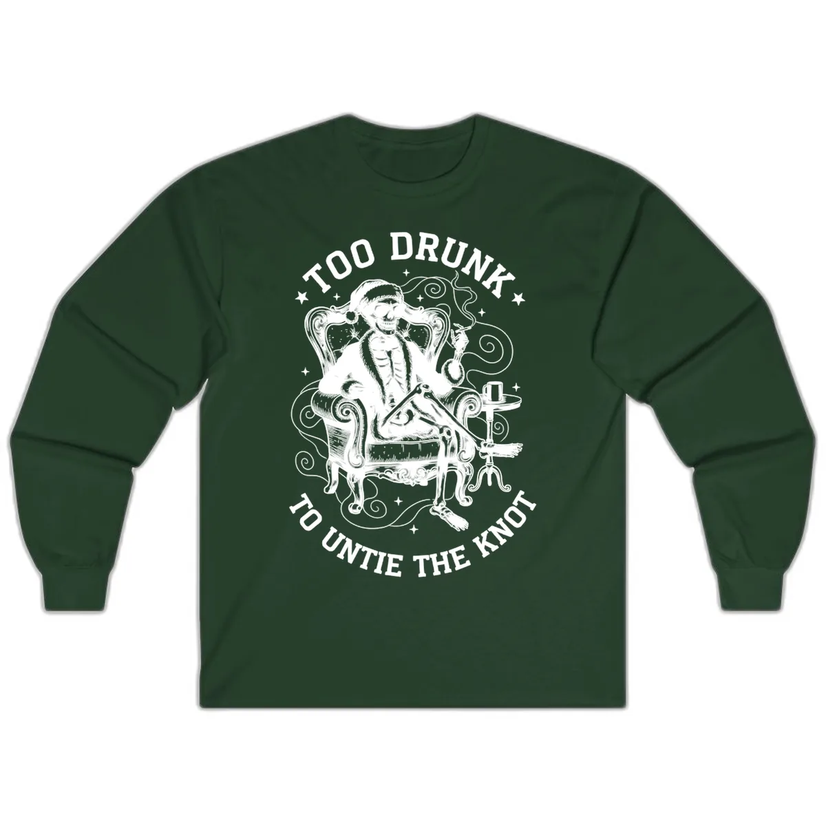 Too Drunk To Untie The Knot Long Sleeve in Forest Green