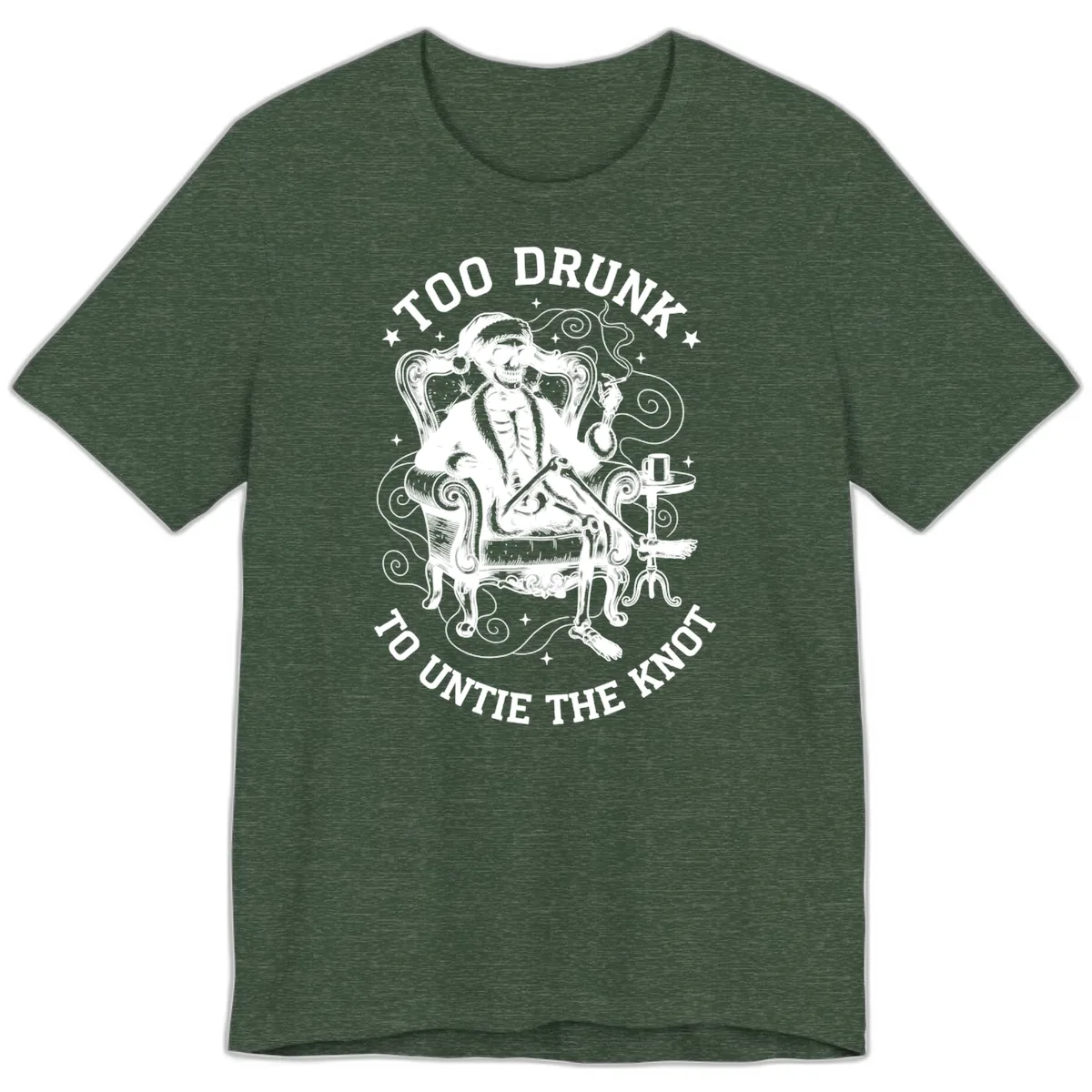 Too Drunk To Untie The Knot Premium T-Shirt in Heather Forest