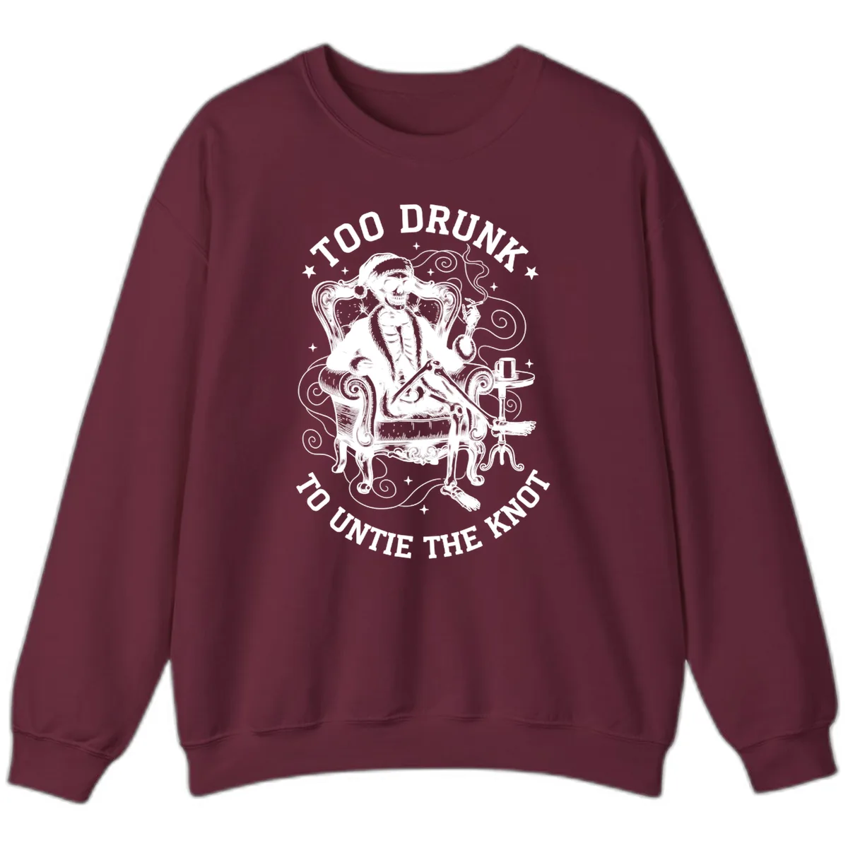 Too Drunk To Untie The Knot Sweatshirt in Maroon