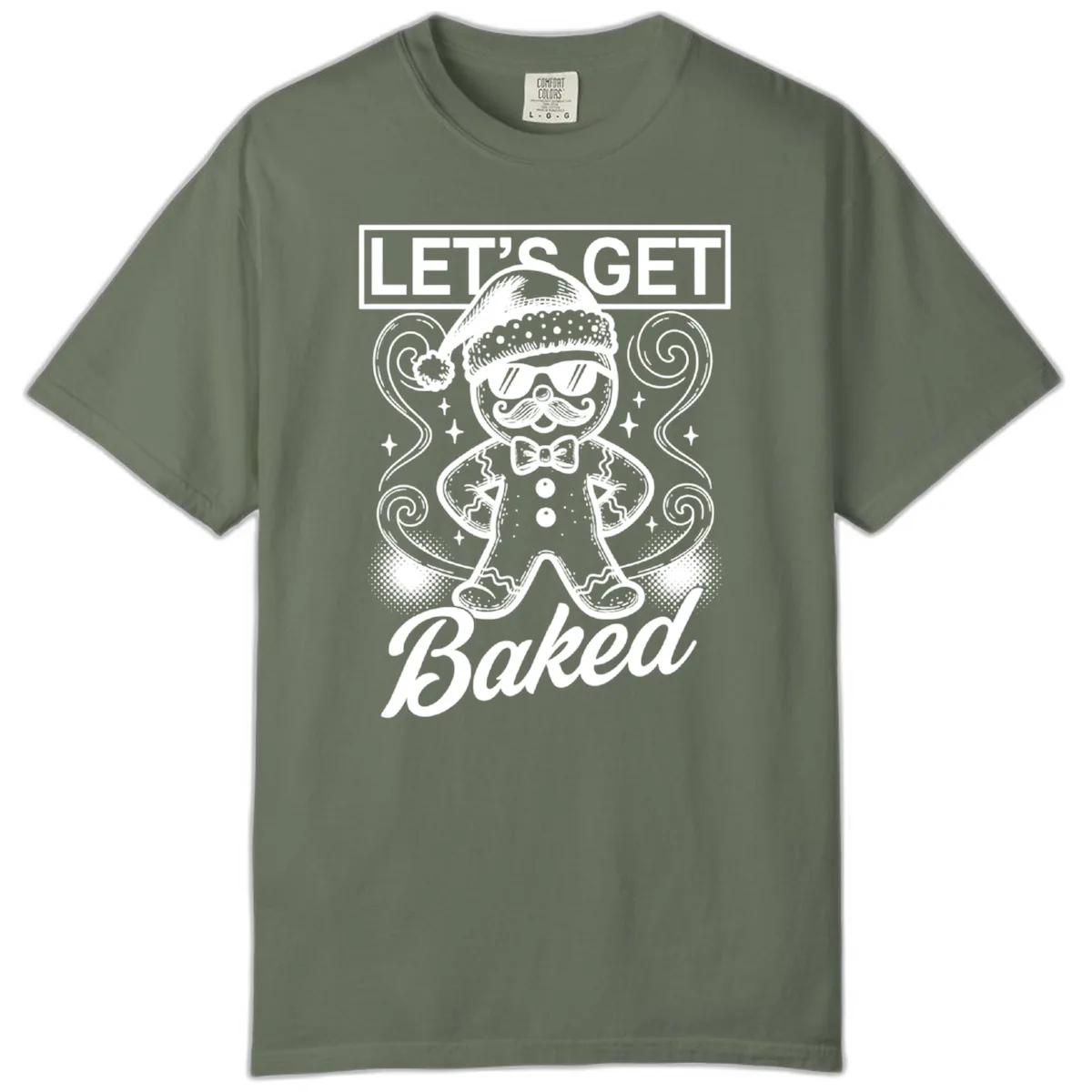 Gingerbread Man "Let's Get Baked" Comfort Color in Moss