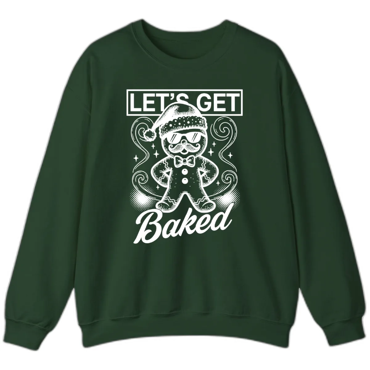 Gingerbread Man "Let's Get Baked" Sweatshirt in Forest Green