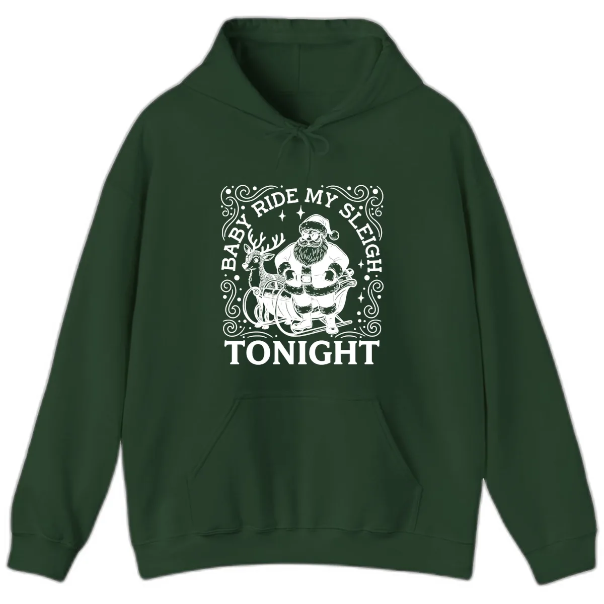 Baby Ride My Sleigh Tonight Hoodie in Forest Green
