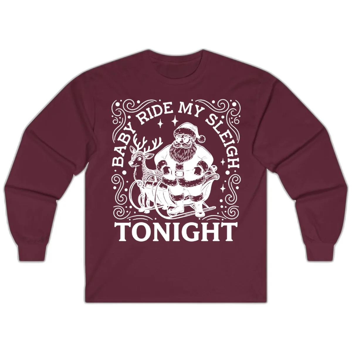 Baby Ride My Sleigh Tonight Long Sleeve in Maroon