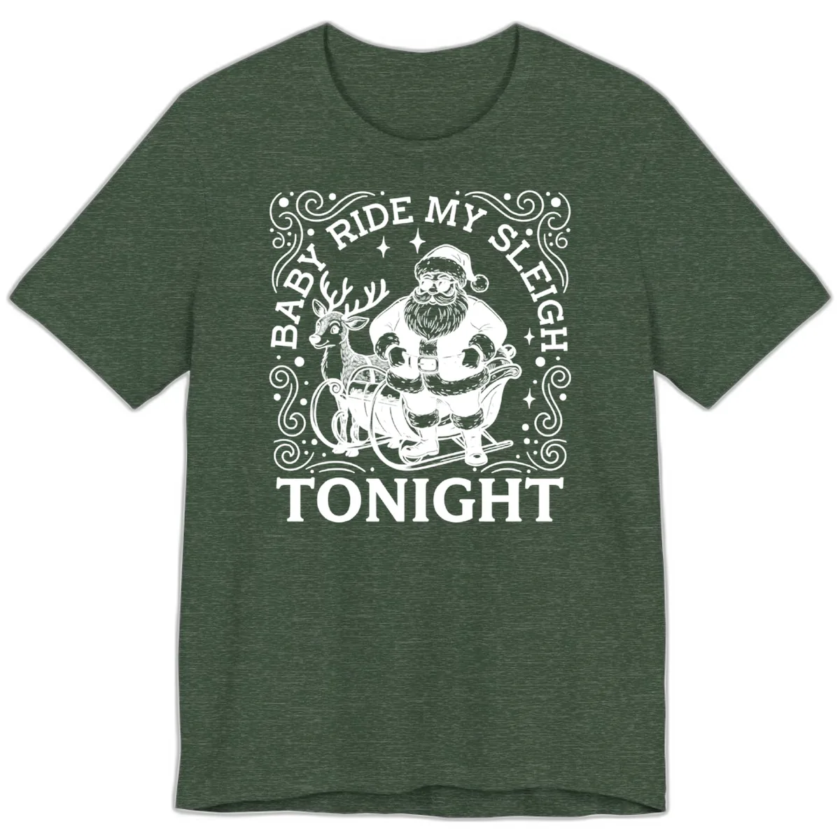 Baby Ride My Sleigh Tonight Premium T-Shirt in Heather Forest