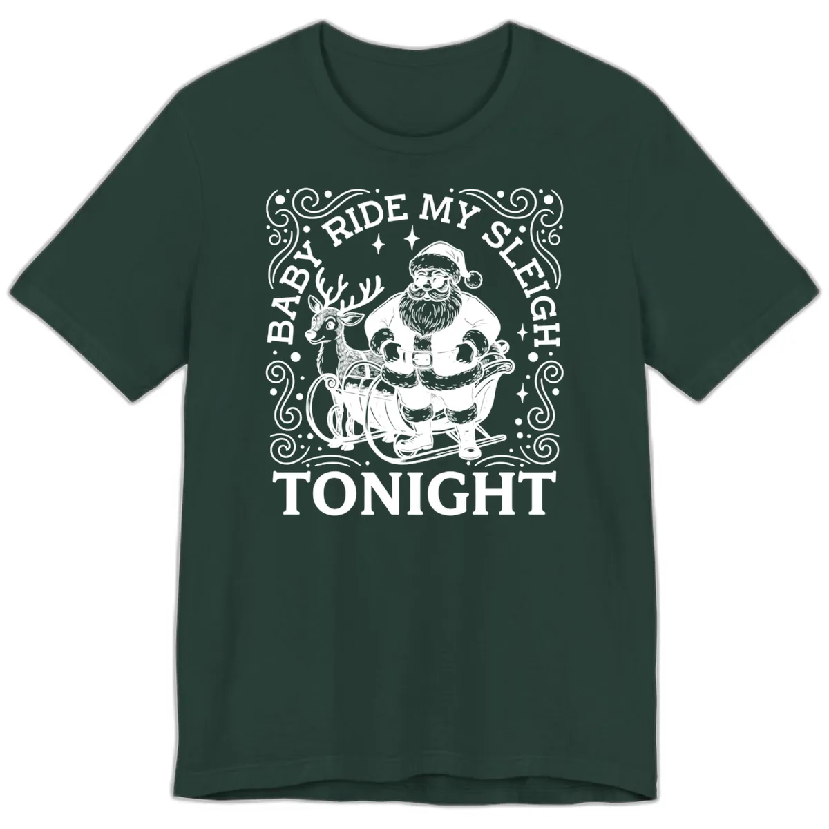 Baby Ride My Sleigh Tonight Premium T-Shirt in Forest