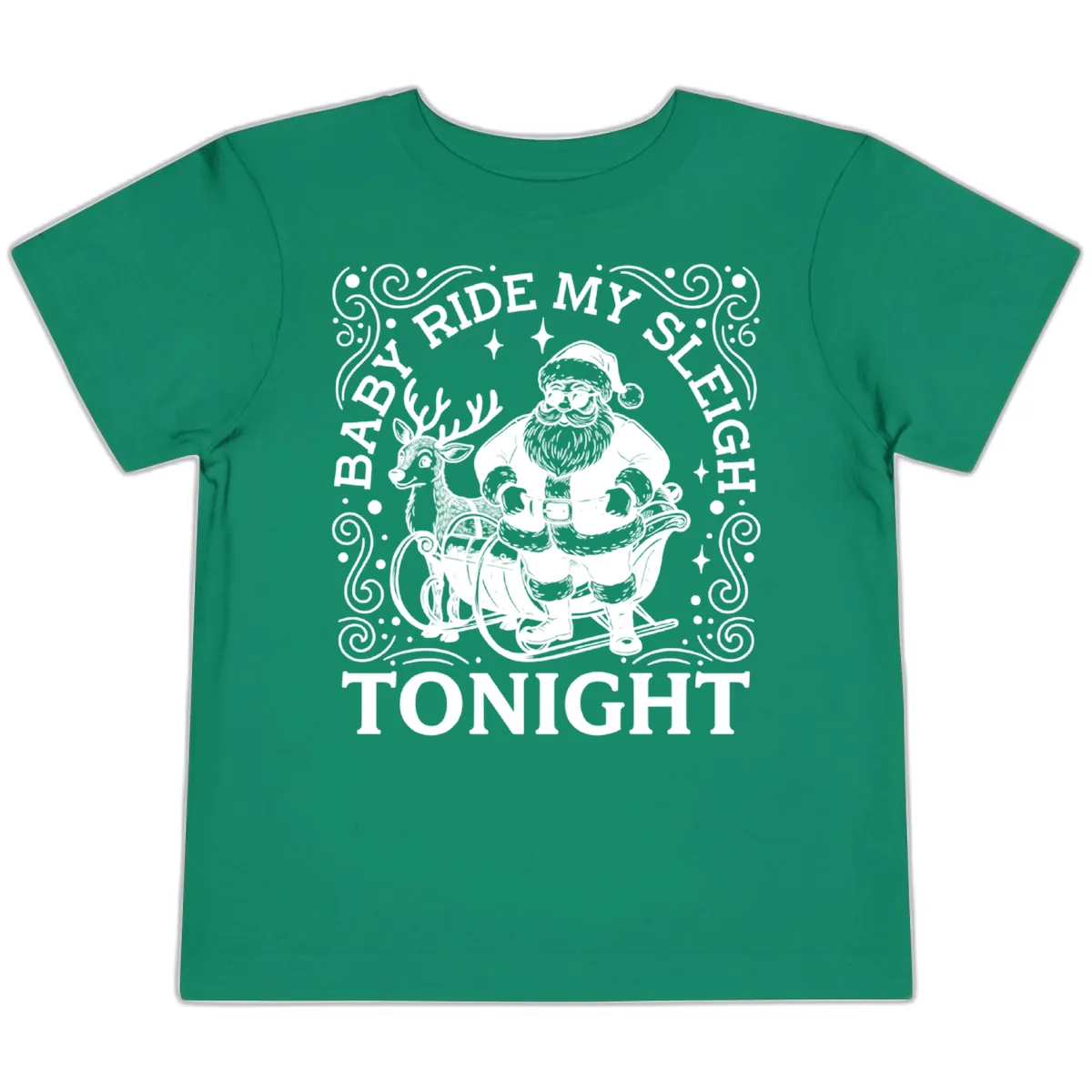 Baby Ride My Sleigh Tonight Toddler T-Shirt in Kelly