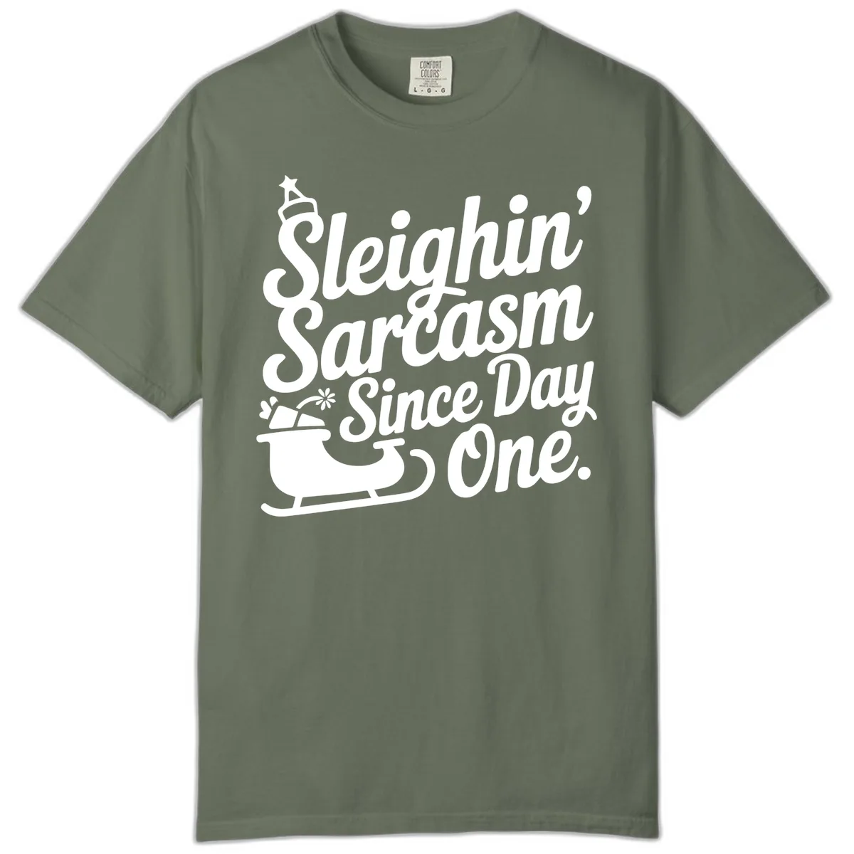 Sarcasm Since Day One Graphic Comfort Color in Moss