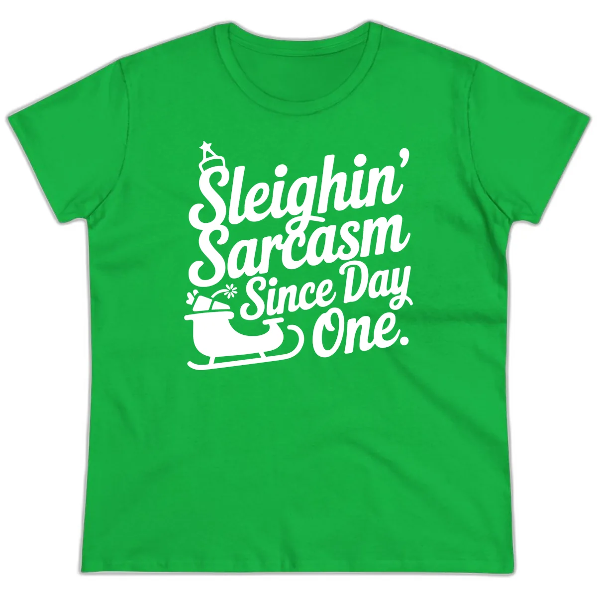 Sarcasm Since Day One Graphic Ladies Tee in Irish Green