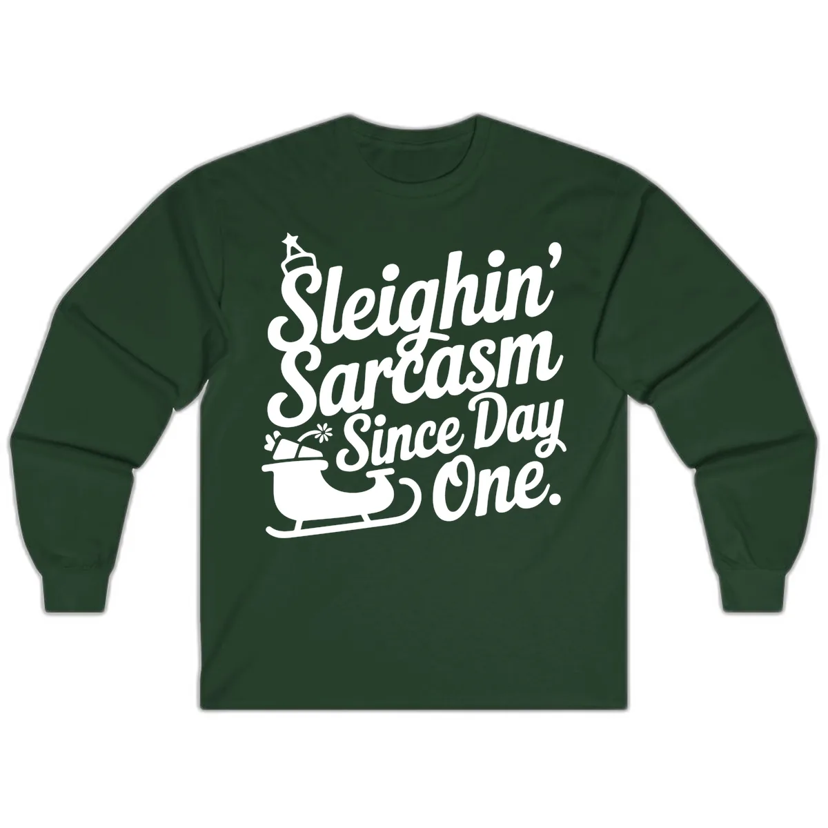 Sarcasm Since Day One Graphic Long Sleeve in Forest Green