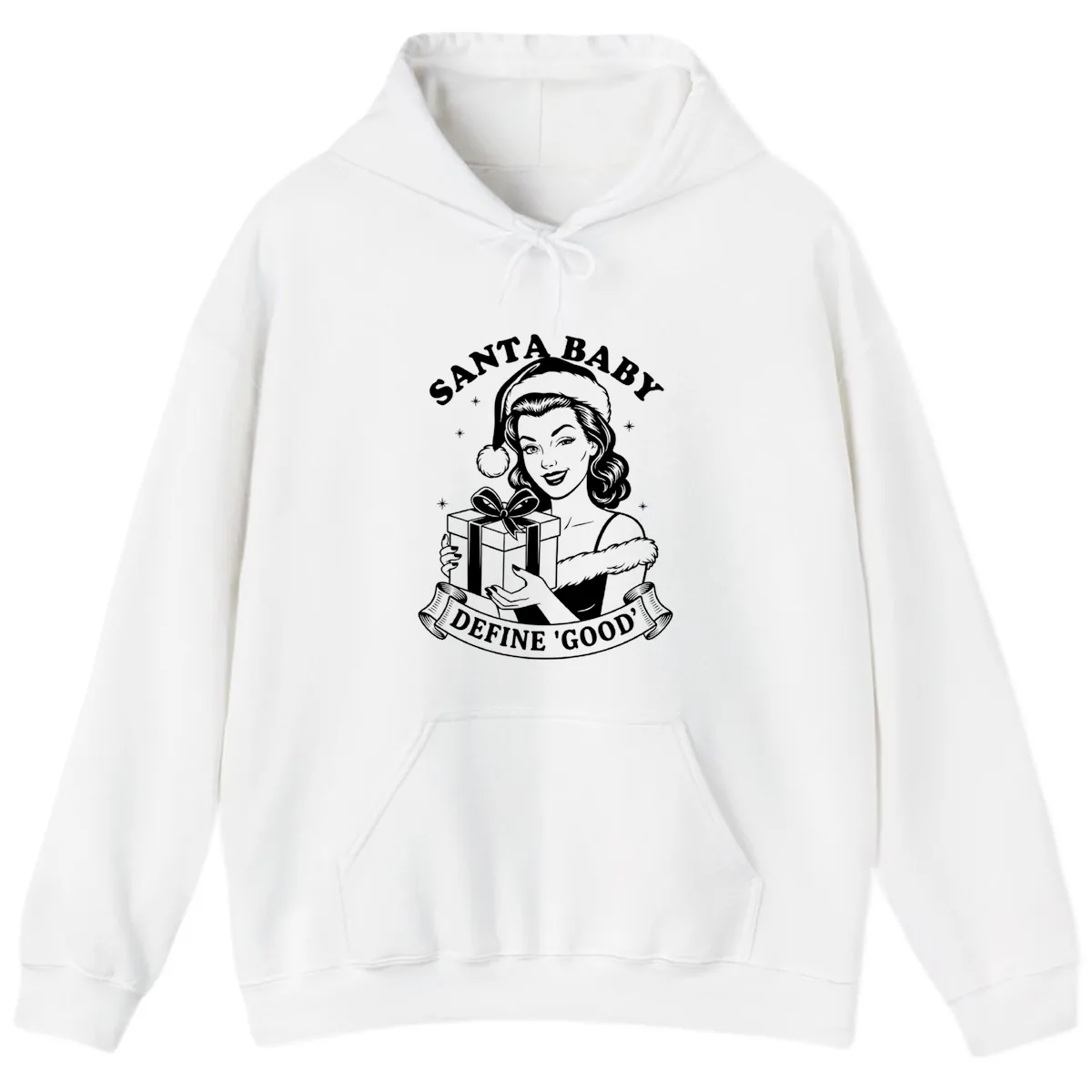 Santa Baby Define Good Hoodie in White