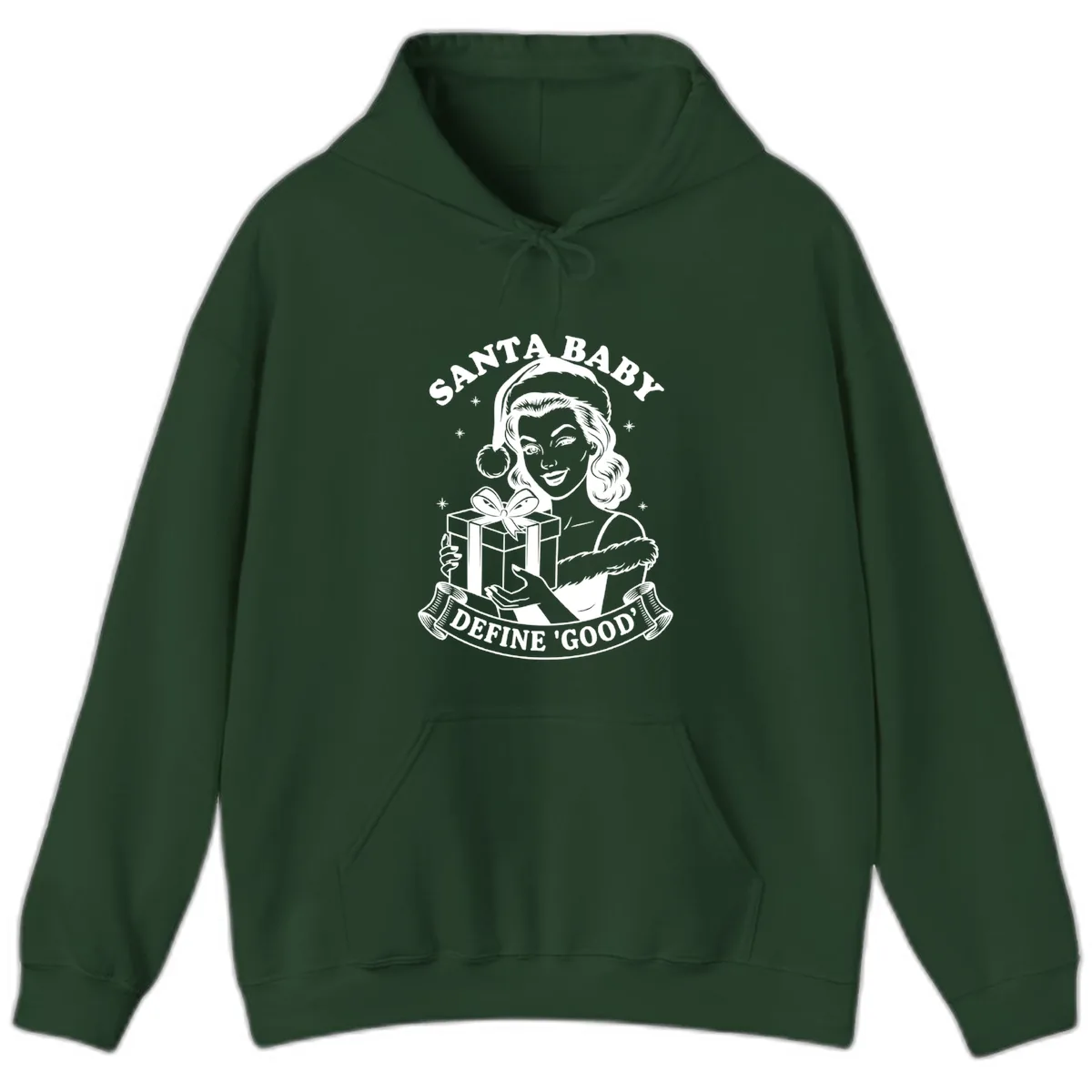 Santa Baby Define Good Hoodie in Forest Green