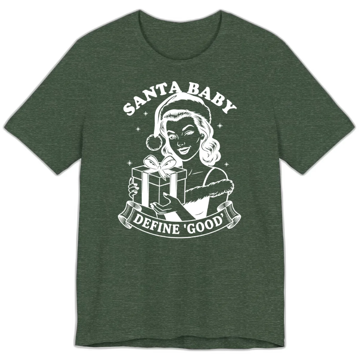 Santa Baby Define Good Premium T-Shirt in Heather Forest