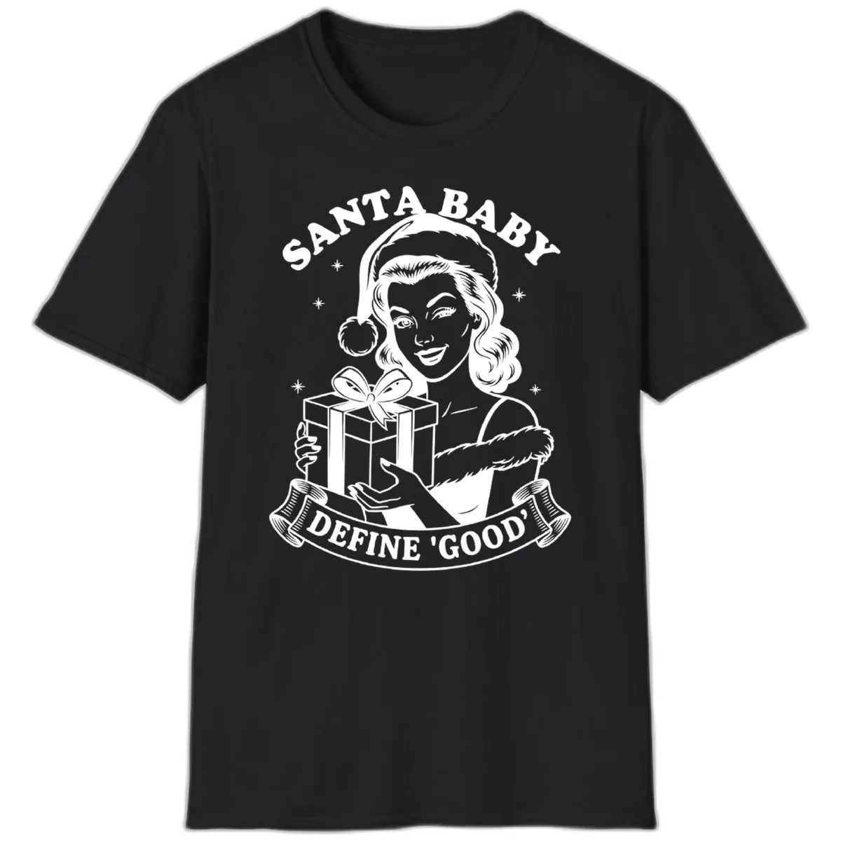Santa Baby Define Good T-Shirt in Black