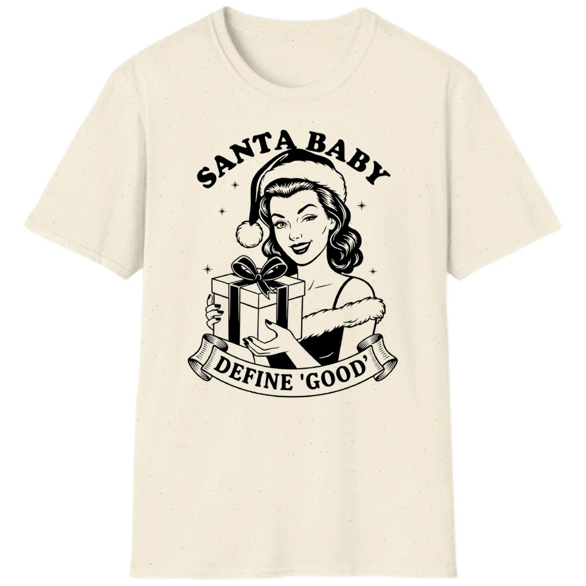 Santa Baby Define Good T-Shirt in Natural