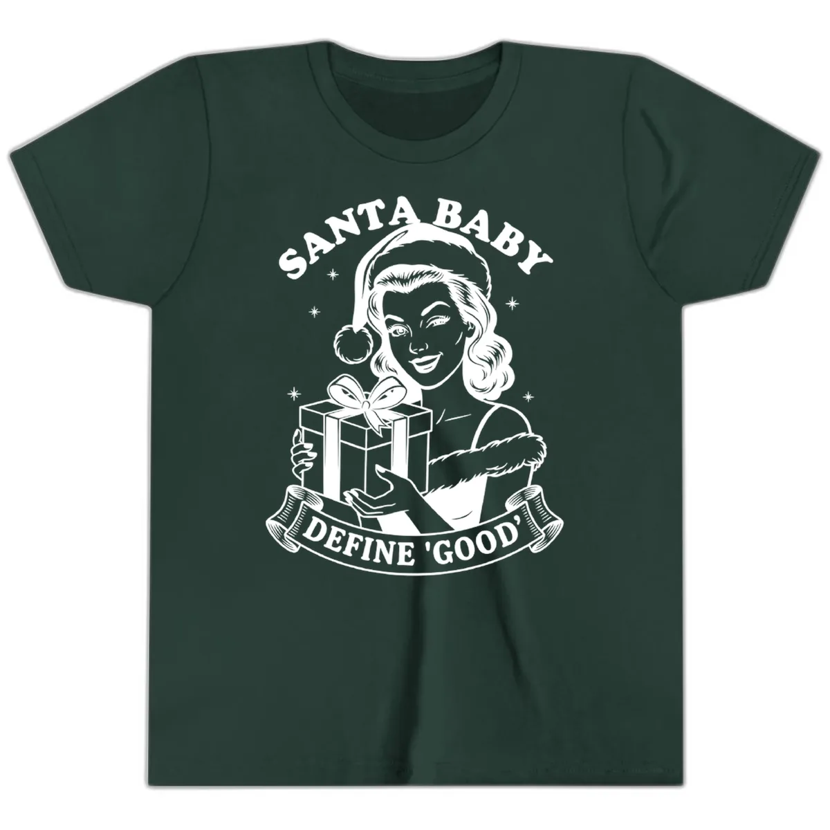 Santa Baby Define Good Youth T-Shirt in Forest