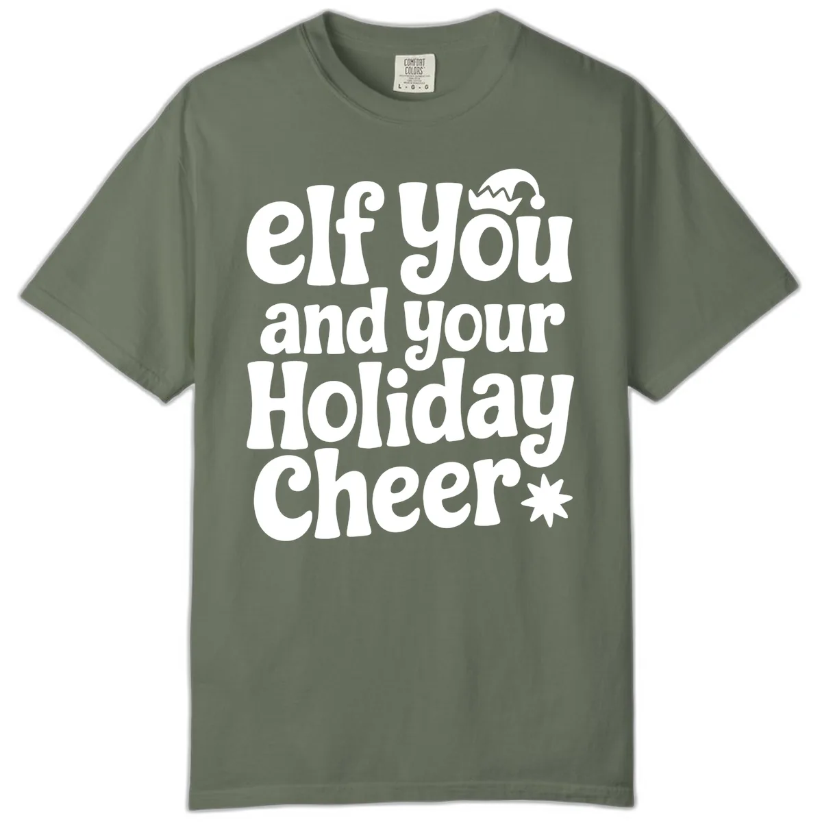 Elf You And Your Holiday Cheer Comfort Color in Moss