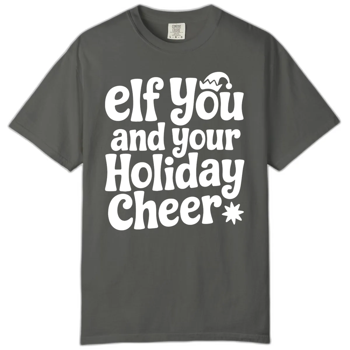 Elf You And Your Holiday Cheer Comfort Color in Pepper