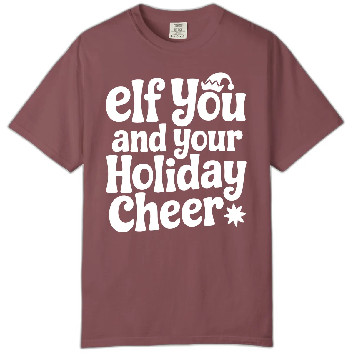 Elf You And Your Holiday Cheer Comfort Color in Brick