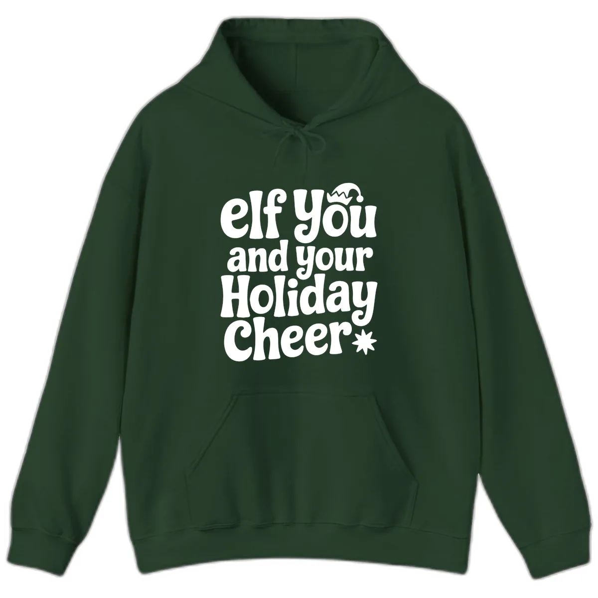Elf You And Your Holiday Cheer Hoodie in Forest Green