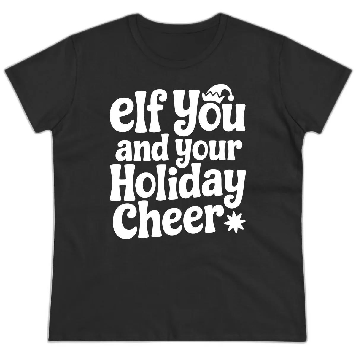 Elf You And Your Holiday Cheer Ladies Tee in Black