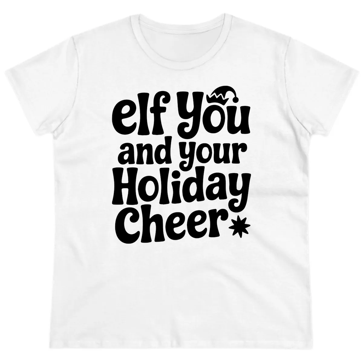 Elf You And Your Holiday Cheer Ladies Tee in White