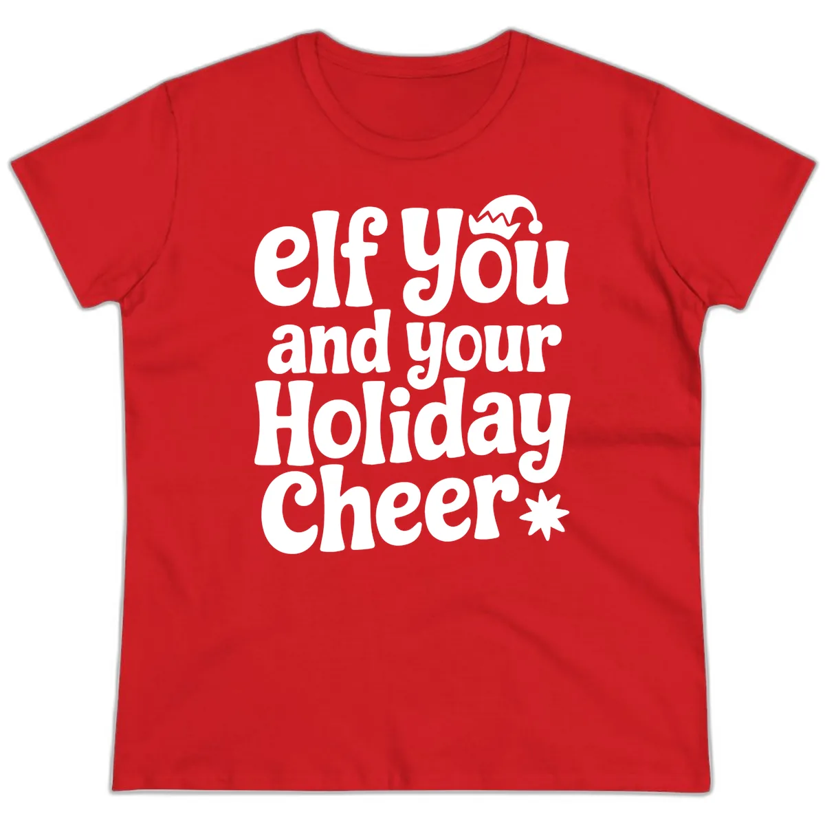Elf You And Your Holiday Cheer Ladies Tee in Red