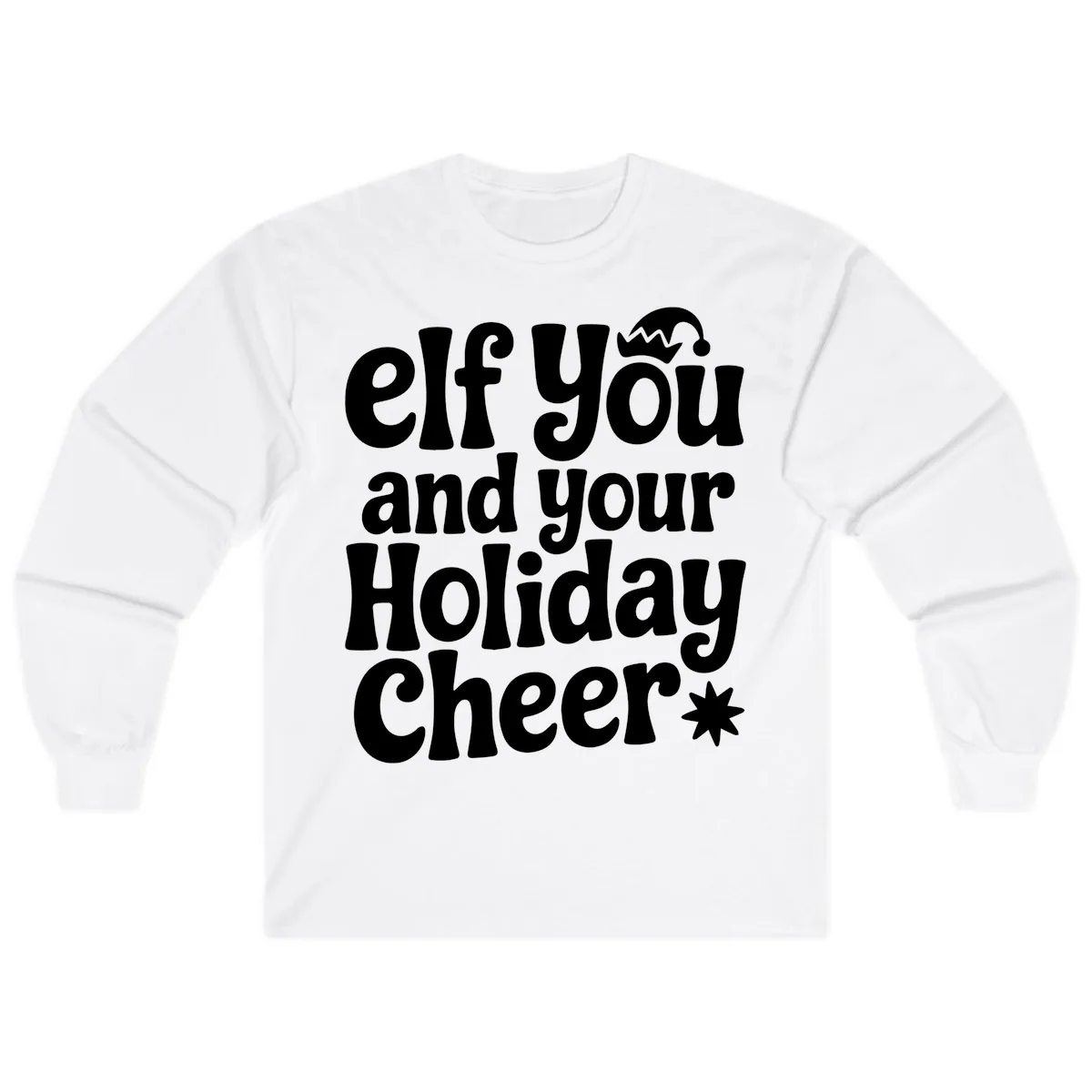 Elf You And Your Holiday Cheer Long Sleeve in White