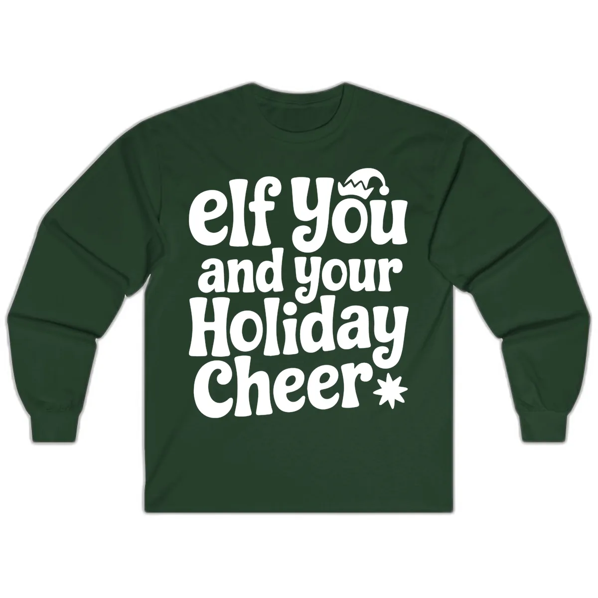 Elf You And Your Holiday Cheer Long Sleeve in Forest Green