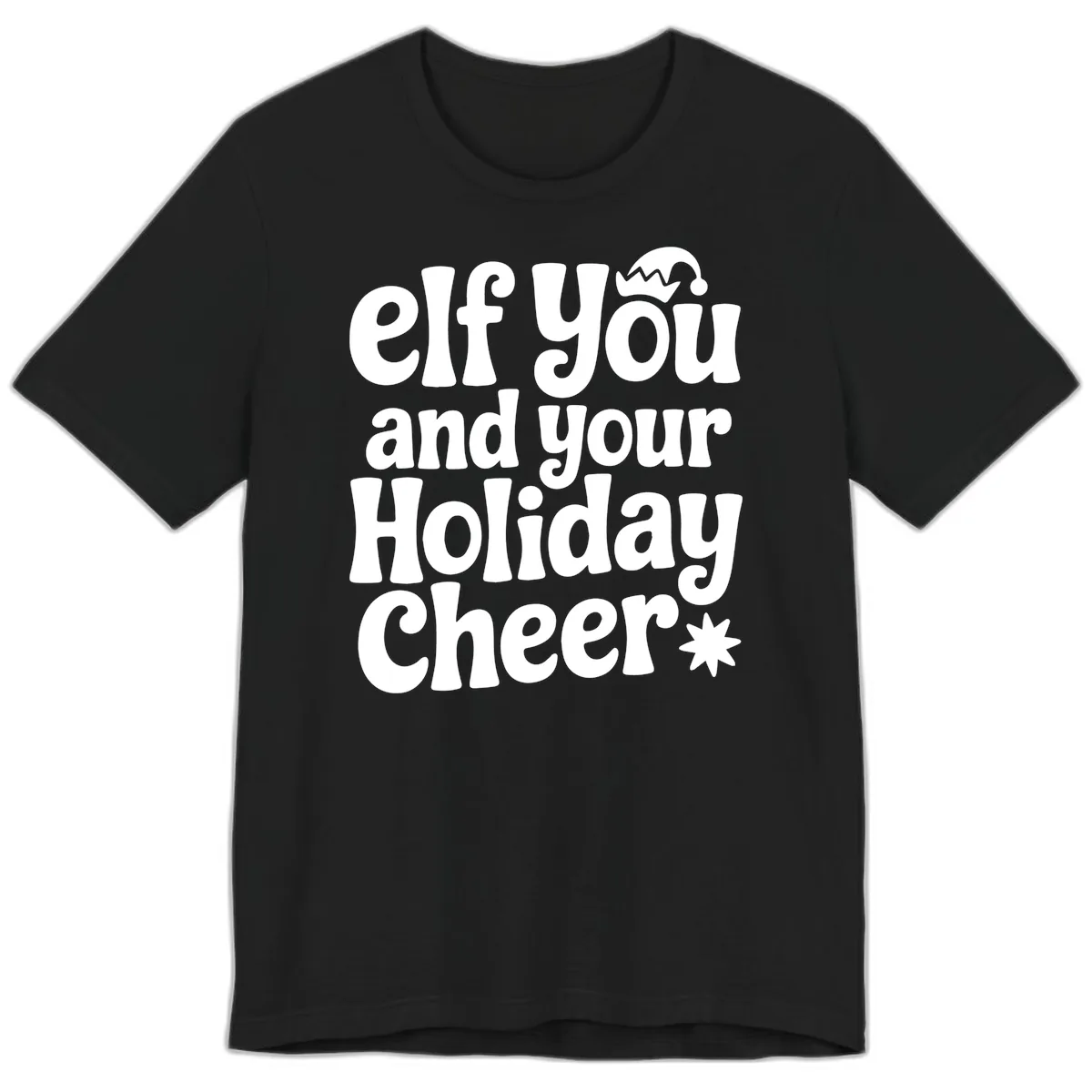 Elf You And Your Holiday Cheer Premium T-Shirt in Black
