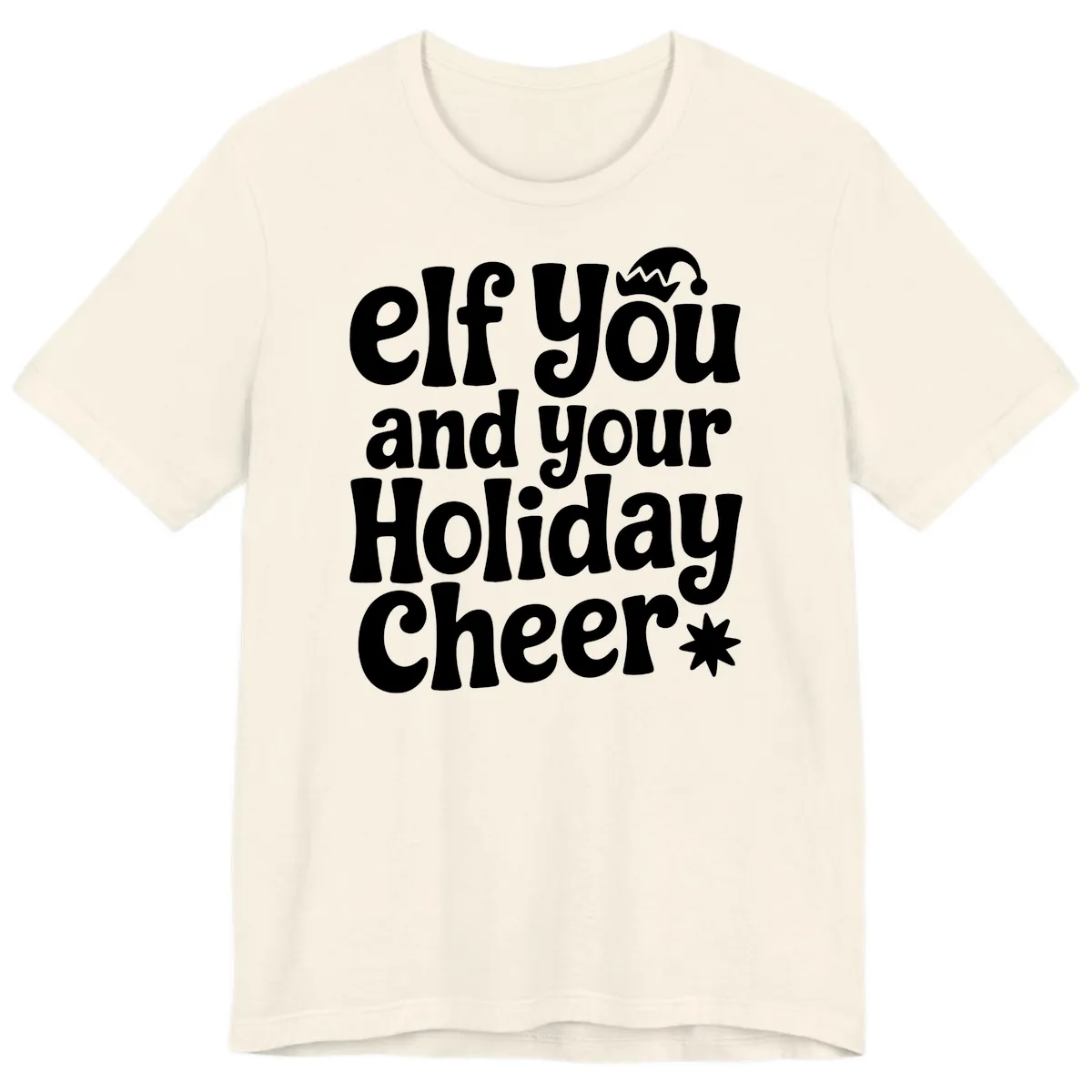 Elf You And Your Holiday Cheer Premium T-Shirt in Natural