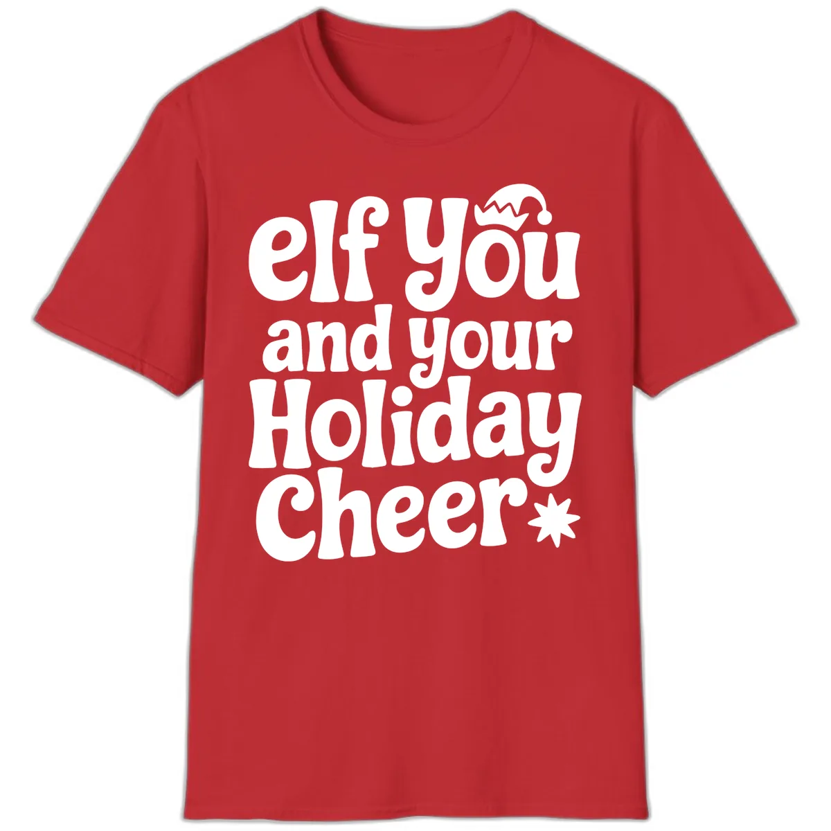 Elf You And Your Holiday Cheer T-Shirt in Red