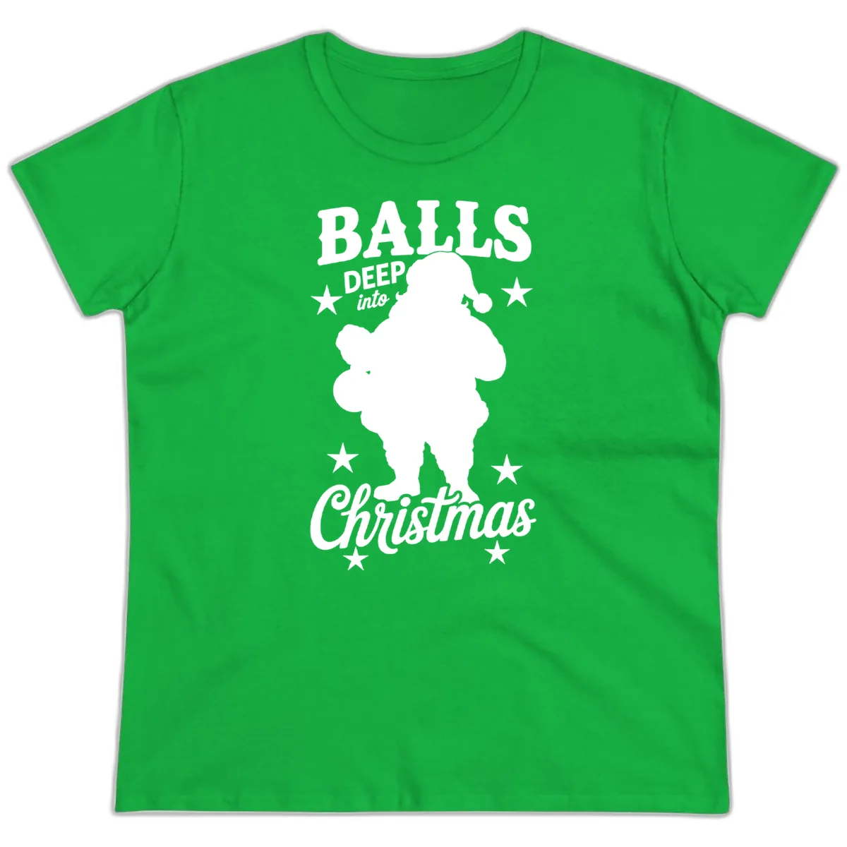 Balls Deep Into Christmas Design Ladies Tee in Irish Green