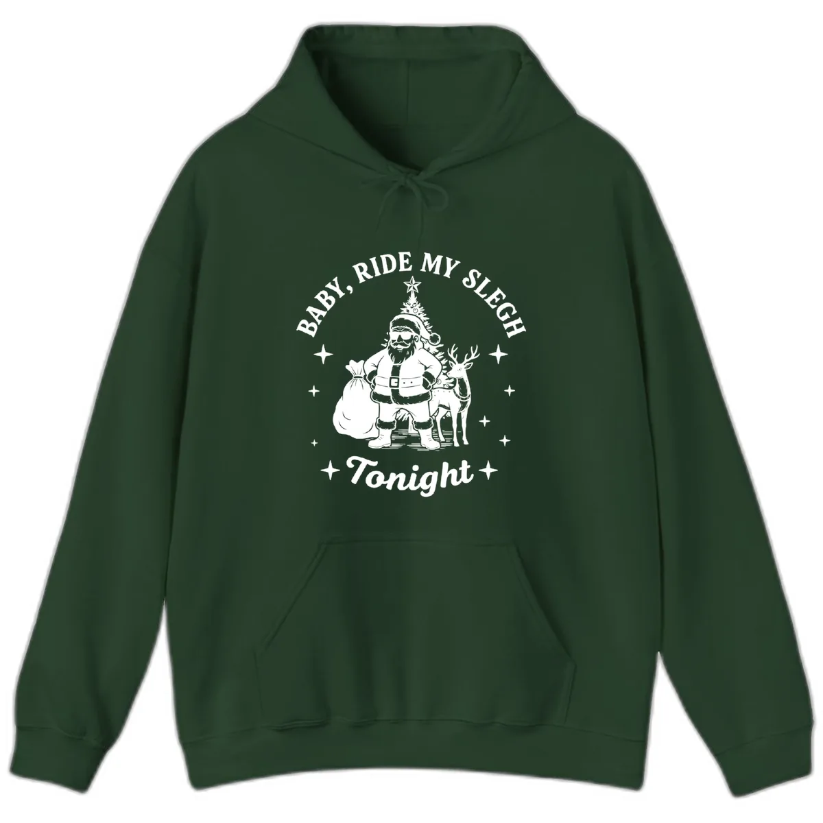 Baby, Ride My Sleigh Tonight Hoodie in Forest Green